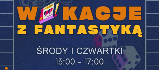 Wakacje z Fantastyką przy Namysłowskiego. Planszówki, konsole i bezpłatne warsztaty